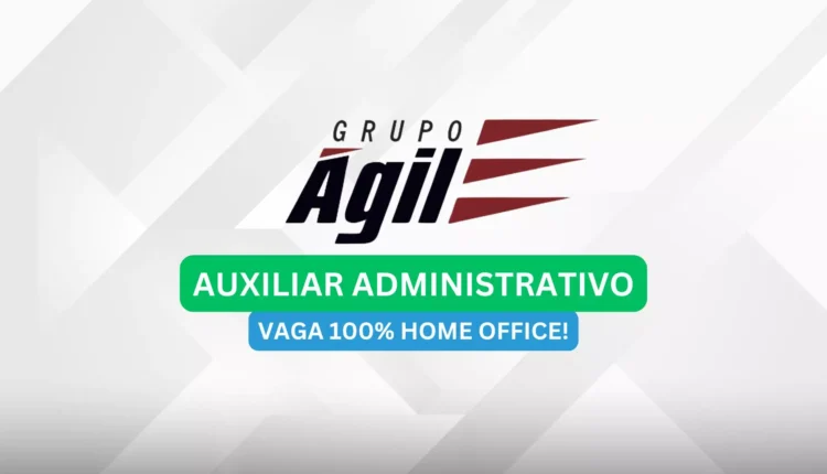 AUXILIAR ADMINISTRATIVO: Vaga 100% Home Office na Ágil Serviços para o Setor de Notas Fiscais, ASSISTENTE ADMINISTRATIVO: Vaga 100% Home Office na Ágil Serviços para o Setor Comercial, AUXILIAR ADMINISTRATIVO: Vaga 100% Home Office na Ágil Serviços